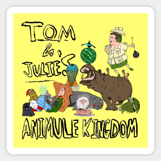 Tom & Julie's Animule Kingdom Magnet by DOUBLE THREAT